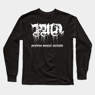 PMA Positive Mental Attitude Metal Hardcore Punk Long Sleeve T-Shirt